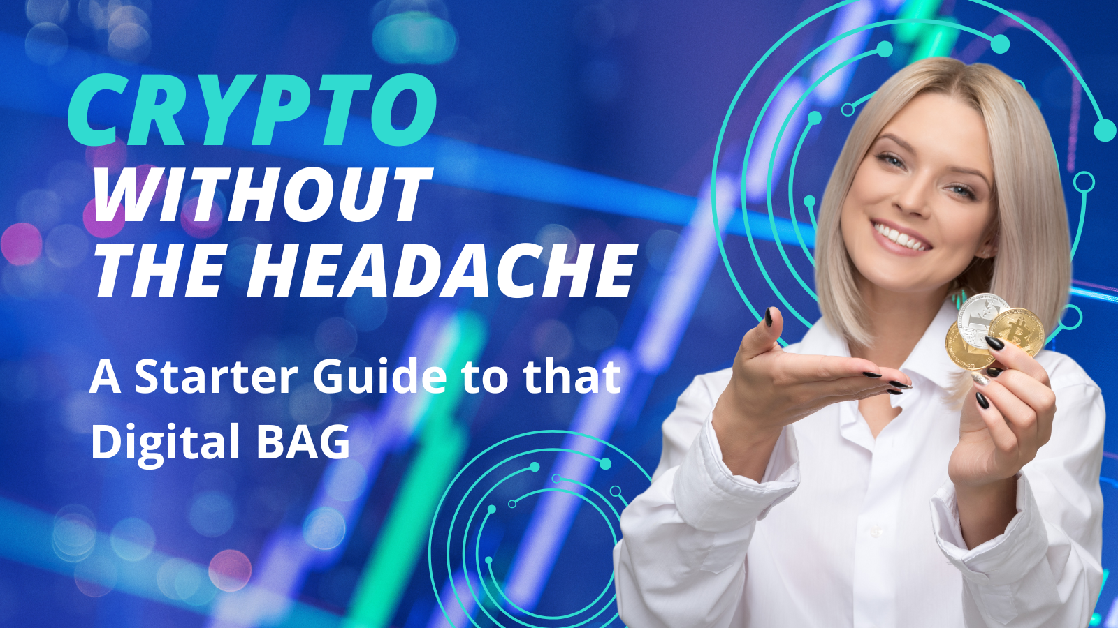 Crypto Without the Headache: A Starter Guide to that Digital BAG!